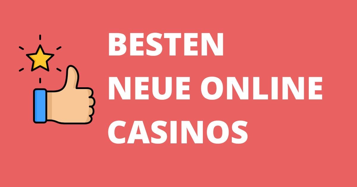 Neue Online Casinos